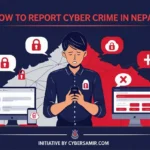 How to Report Cyber Crime in Nepal – Step-by-Step Guide