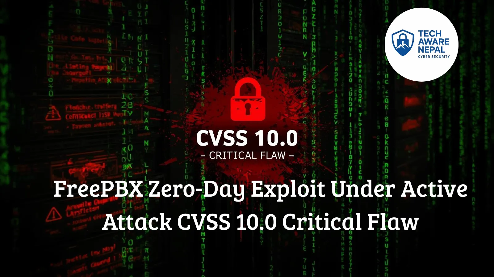 FreePBX zero-day exploit CVSS 10.0 warning