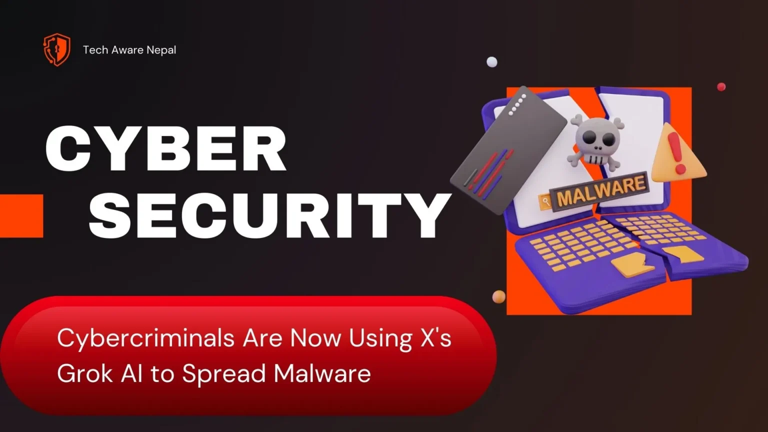 cybercriminals using Grok AI for malware